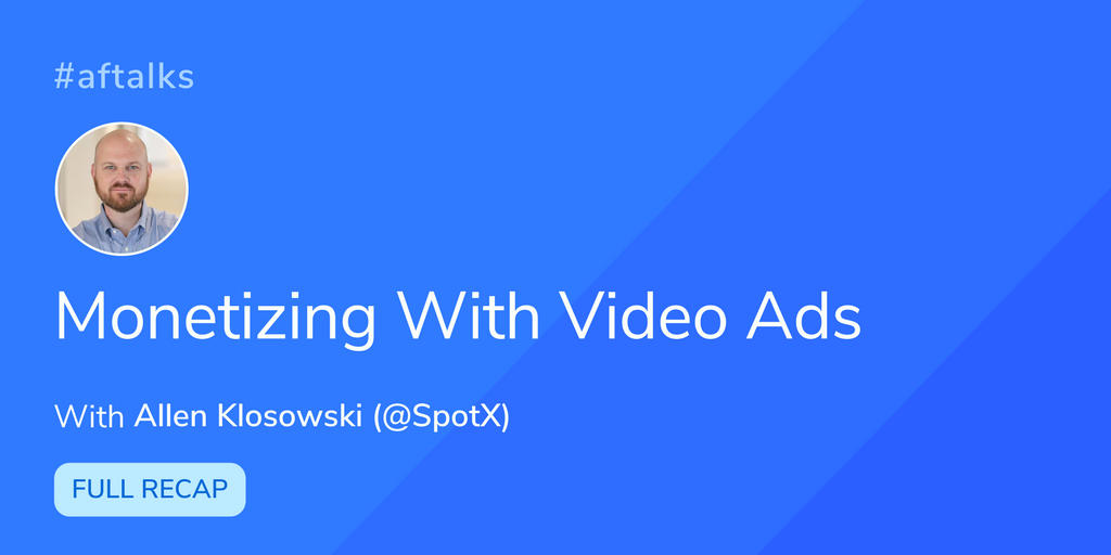 Monetizing your app with video ads | Appfigures + SpotX