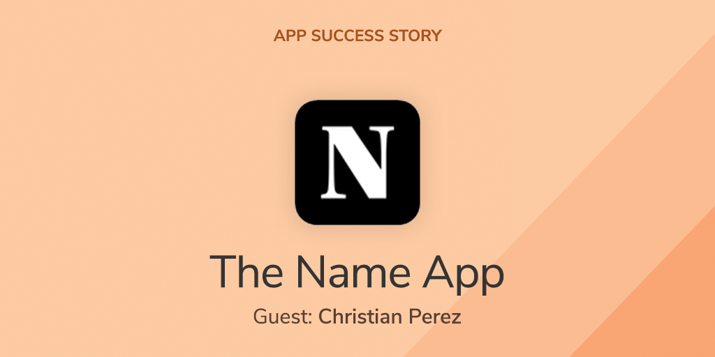 From Idea To 500,000 Users - An App Success Story With Christian Perez